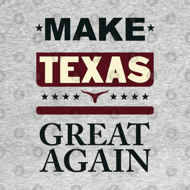 Make Texas great again by ArteriaMix